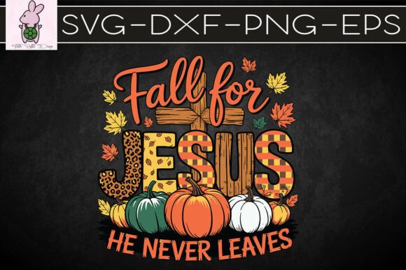 Autumn Fall Jesus He Never Leaves SVG for Crafts